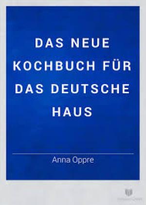 Das neue Kochbuch für das deutsche Haus
