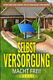 Selbstversorgung macht frei!