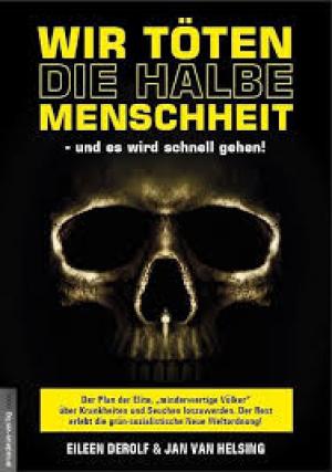 Wir toeten die halbe Menschheit - und es wird schnell gehen!