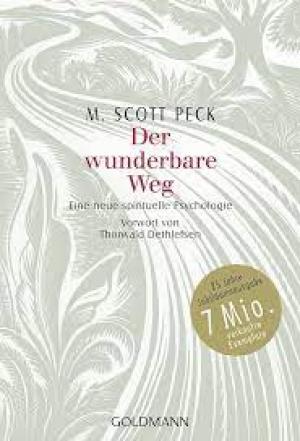 Der wunderbare Weg: Eine neue spirituelle Psychologie