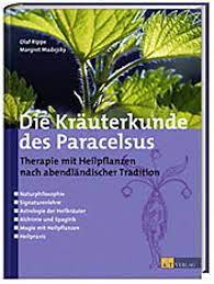 Die Kräuterkunde des Paracelsus: Therapie mit Heilpflanzen nach abendländischer Tradition