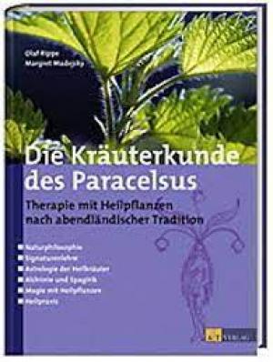 Die Kräuterkunde des Paracelsus: Therapie mit Heilpflanzen nach abendländischer Tradition