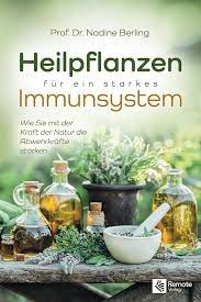 Heilpflanzen für ein starkes Immunsystem: Wie Sie mit der Kraft der Natur die Abwehrkräfte stärken