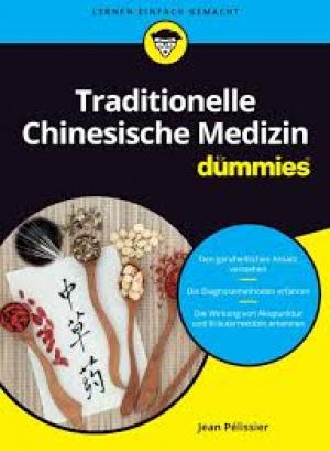 Traditionelle Chinesische Medizin für Dummies (Für Dummies)