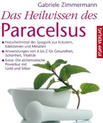 Das Heilwissen des Paracelsus