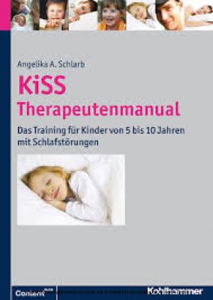 KiSS - Therapeutenmanual Das Training für Kinder von 5 bis 10 Jahren mit Schlafstörungen