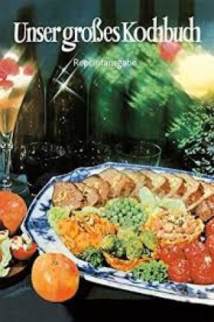 Unser großes Kochbuch: Vom Frühstück bis zum Abendbrot