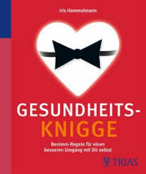 Gesundheits-Knigge: Benimm-Regeln für einen besseren Umgang mit Dir selbst