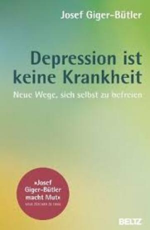 Depression ist keine Krankheit  Neue Wege, sich selbst zu befreien