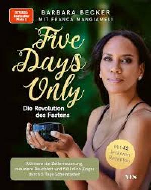 Five Days Only Aktiviere die Zellerneuerung, reduziere Bauchfett und fühl dich jünger durch 5 Tage Scheinfasten