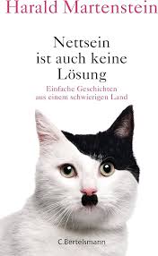 Nettsein ist auch keine Lösung: Einfache Geschichten aus einem schwierigen Land