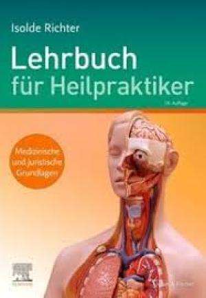 Lehrbuch für Heilpraktiker Medizinische und juristische Grundlagen