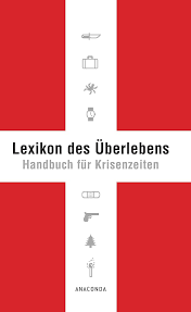 Lexikon des Überlebens. Handbuch für Krisenzeiten: Der Survival-Klassiker