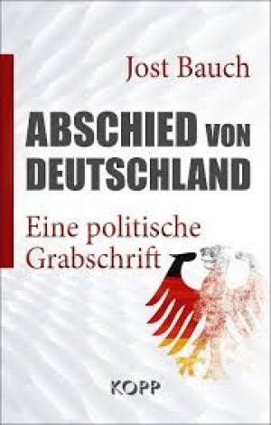 Abschied von Deutschland Eine politische Grabschrift