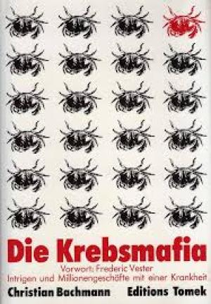Die Krebsmafia. Intrigen und Millionengeschäft mit einer Krankheit