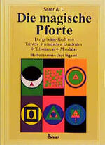Die magische Pforte : die geheime Kraft von Tattwas, magischen Quadraten, Talismanen und Mandalas