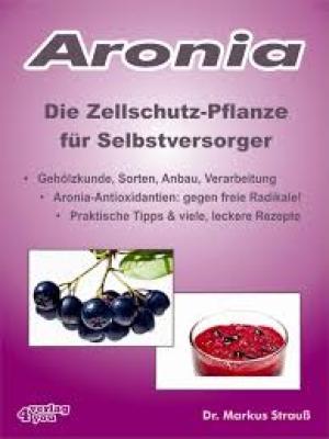 Aronia - Die Zellschutzpflanze für Selbstversorger