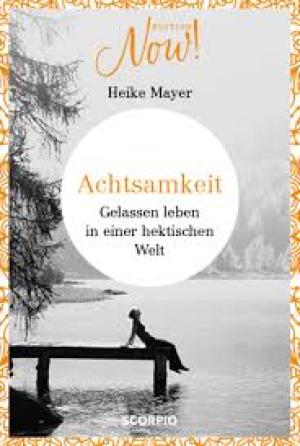 Edition NOW Achtsamkeit Gelassen leben in einer hektischen Welt